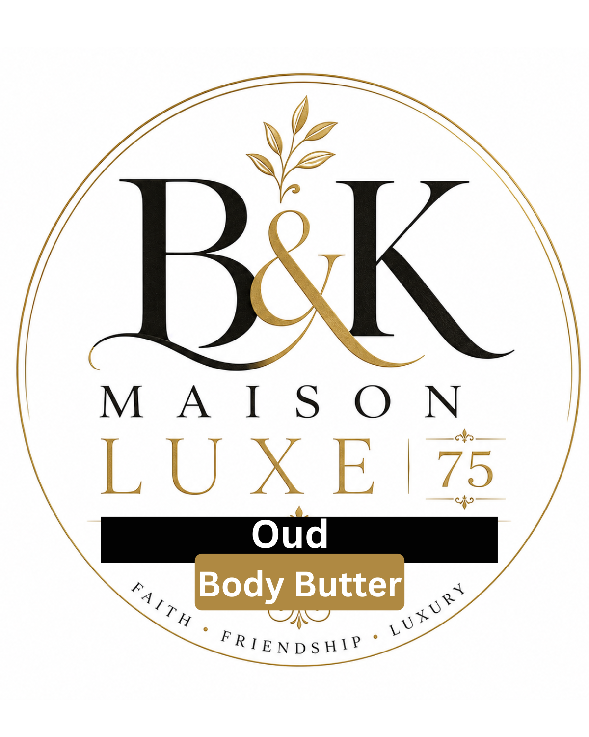 B&K Maison Luxe 75 - Oud Luxury Whipped Body Butter