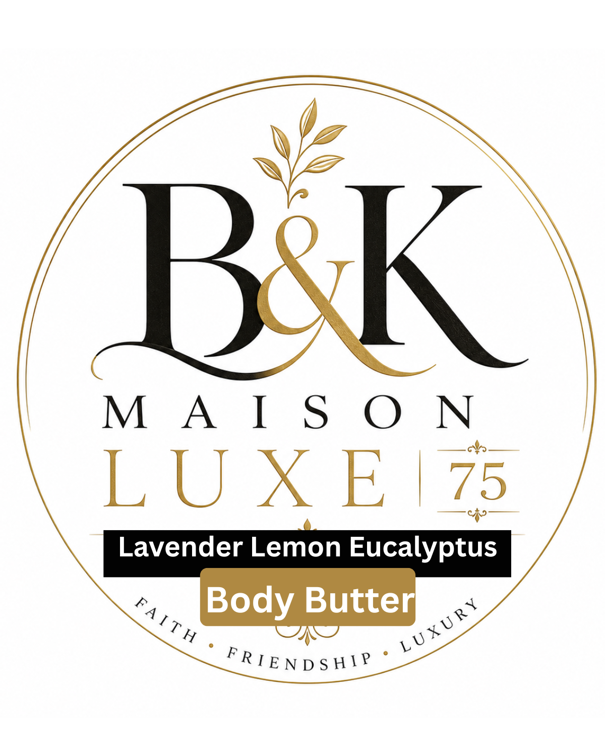B&K Maison Luxe 75 - Lavender Lemon Eucalyptus Luxury Whipped Body Butter